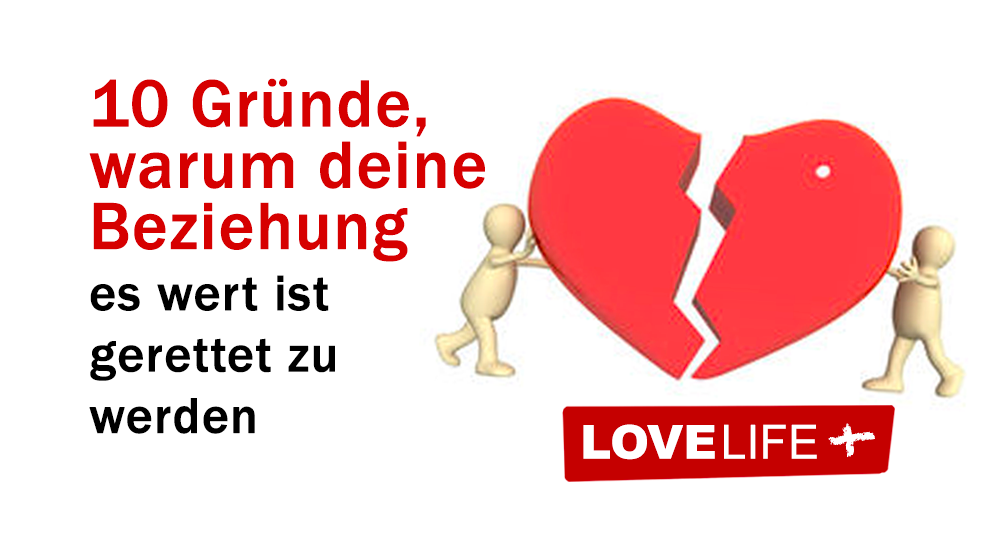 10 Gründe, warum deine Beziehung es wert ist gerettet zu werden