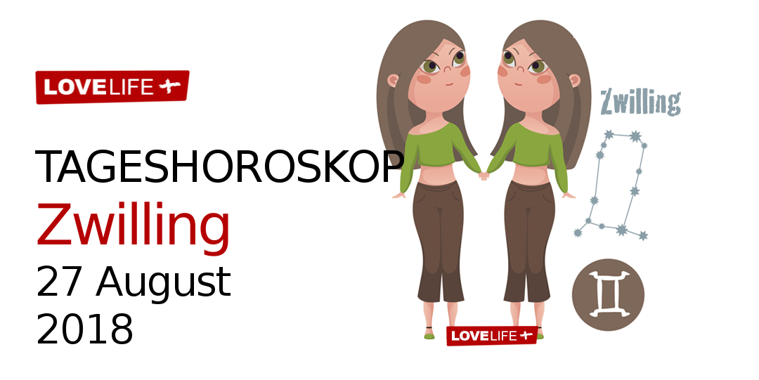 Horoskop Zwilling 27 August 2018 LoveLife.plus