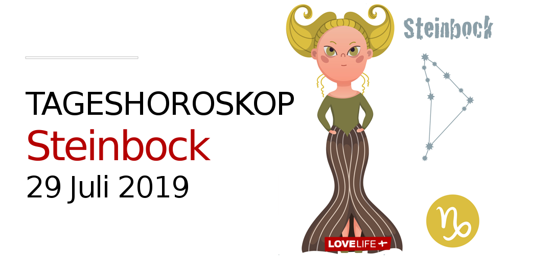 Horoskop Steinbock 29 Juli 2019 - LoveLife.plus